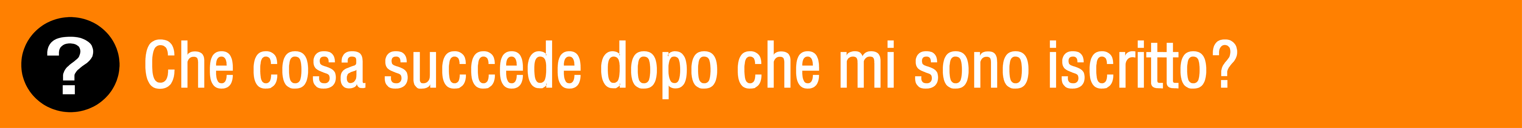CHE SUCCEDE DOPO ISCRIZIONE
